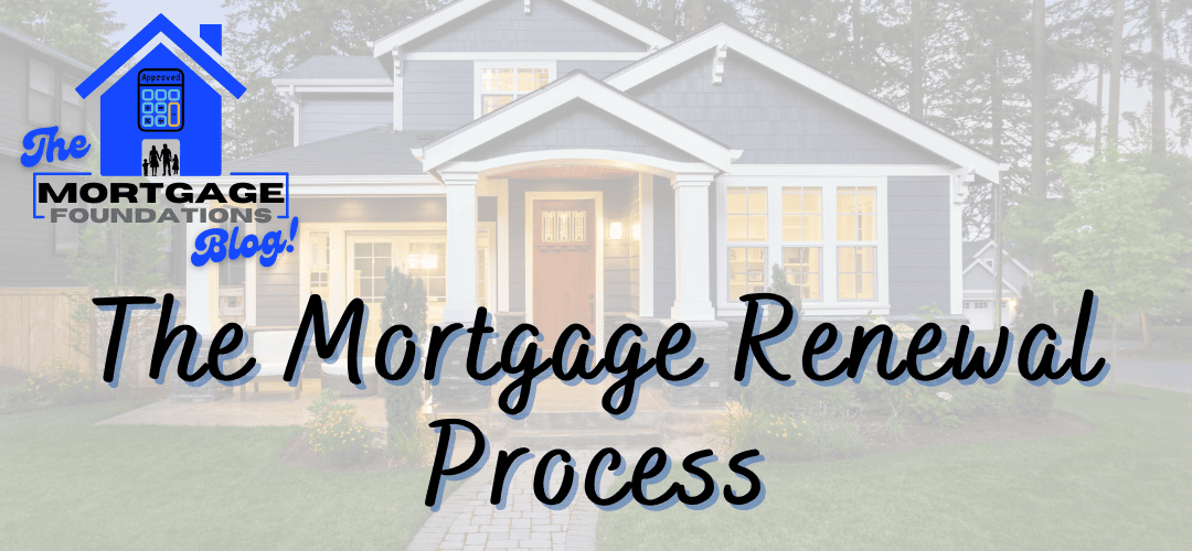 The Mortgage Renewal Process